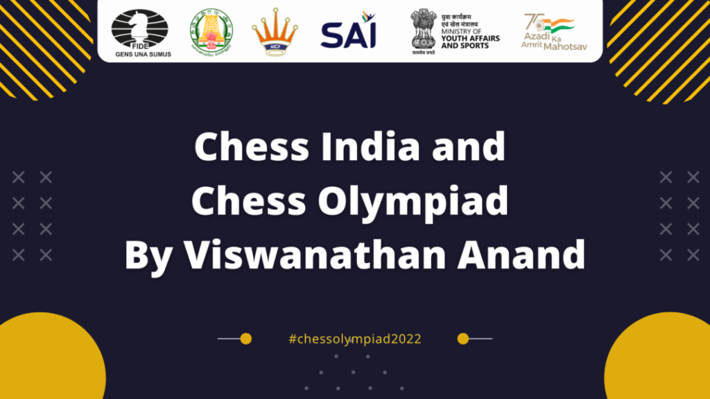 Chess India and Chess Olympiad By Viswanathan Anand FIDE Chess